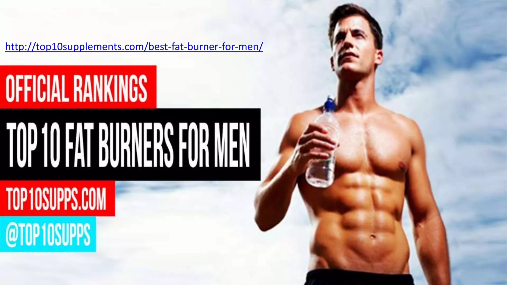 Top 10 Fat Burners for Men Best of 2016 PPT