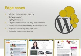 Edge cases
1. Subsites for larger corporations
– Eg. "web magazine“
– Eg. blogs.finnair.com
2. Corporate sites which are very news-oriented
– Usually quite simple group sites, eg. deltamotorgroup.com
3. News sections of big corporate sites
– Eg. Nordea (newsroom.nordea.com)
North Patrol Oy4
 