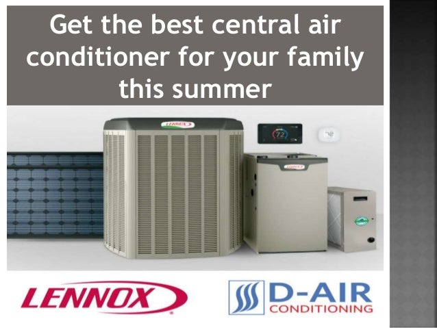 Best Central Air Conditioner >> Get The Best Central Air Conditioner For Your Family This Summer Best Central Air Conditioner >> Get The Best Central Air Conditioner For Your Family This Summer