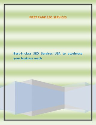 FIRST RANK SEO SERVICES
Best-in-class SEO Services USA to accelerate
your business reach
 