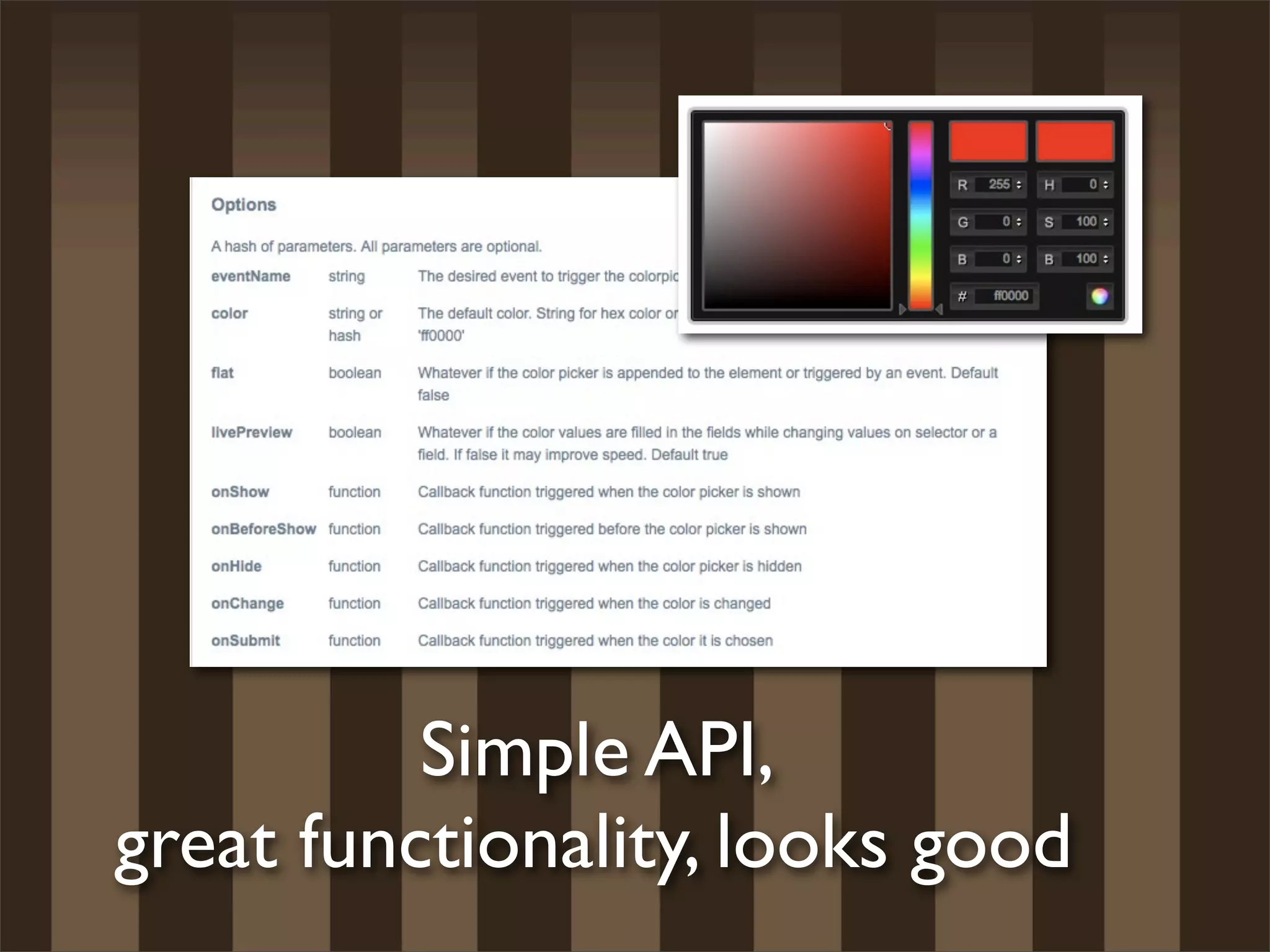 Simple API,
great functionality, looks good
 