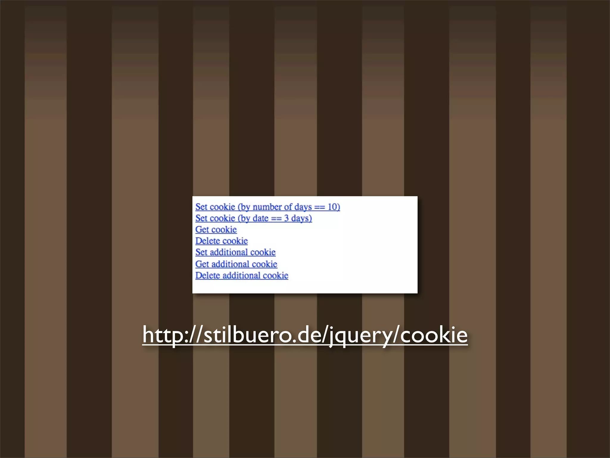 http://stilbuero.de/jquery/cookie
 
