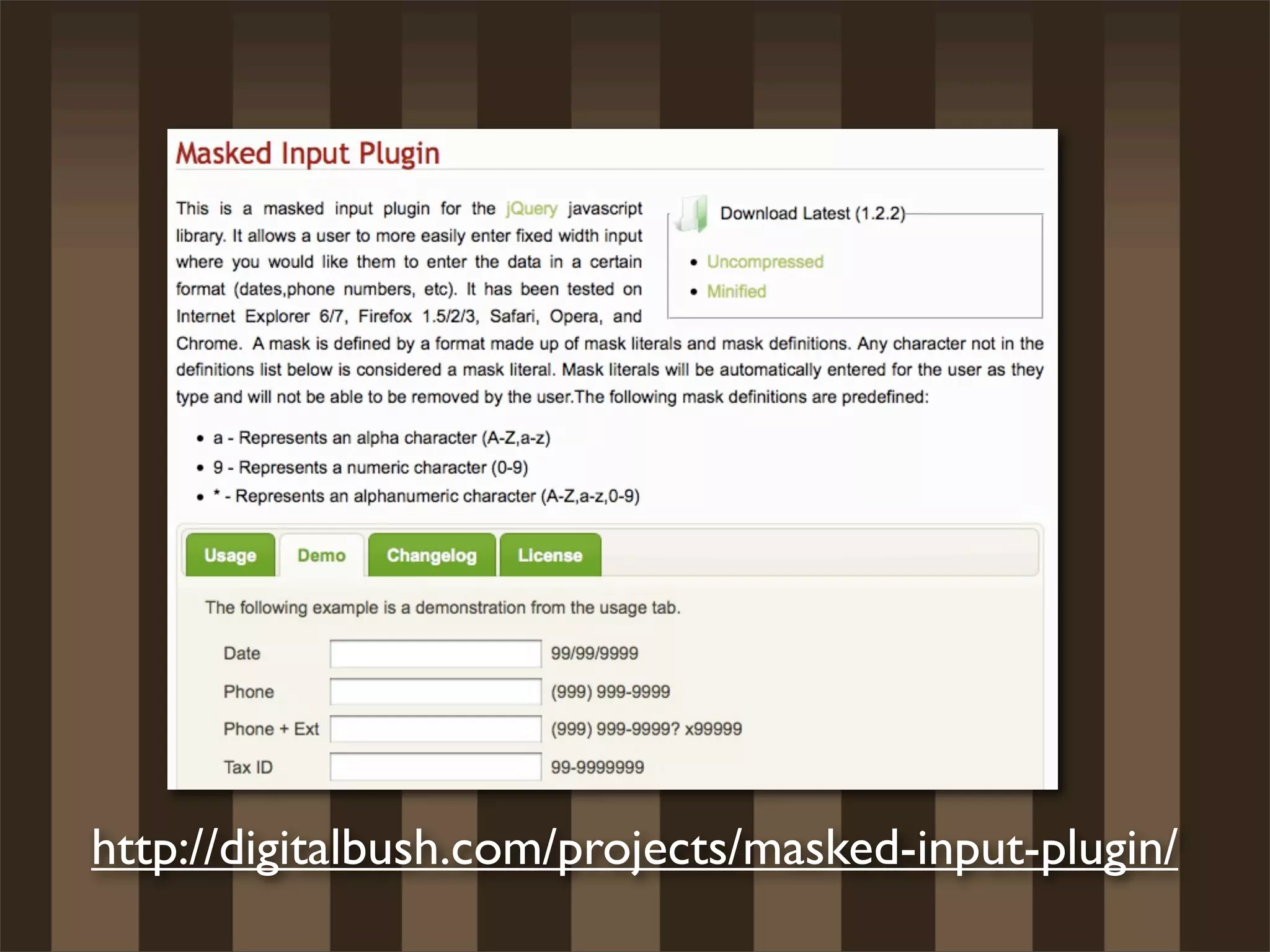 http://digitalbush.com/projects/masked-input-plugin/
 