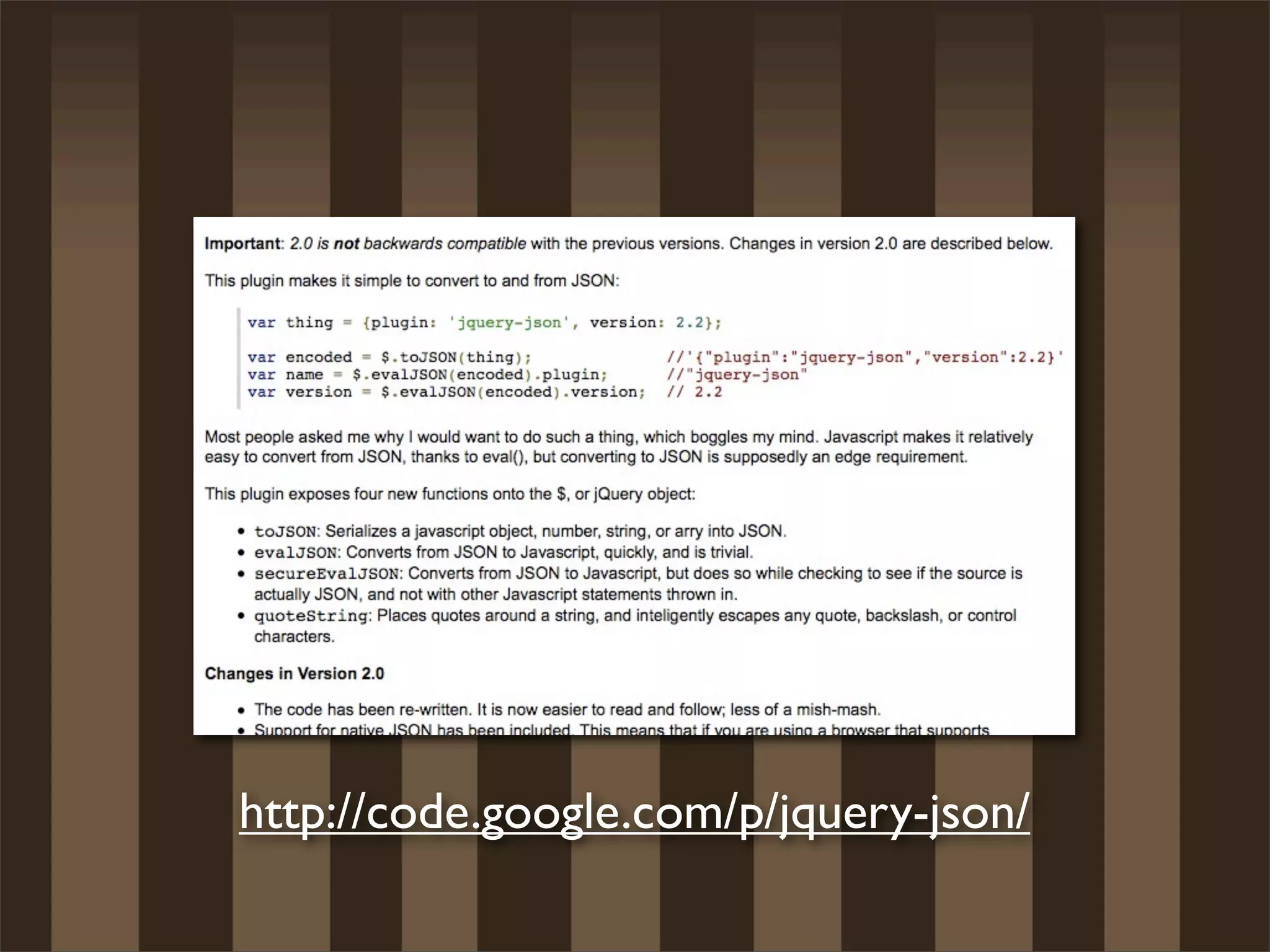 http://code.google.com/p/jquery-json/
 
