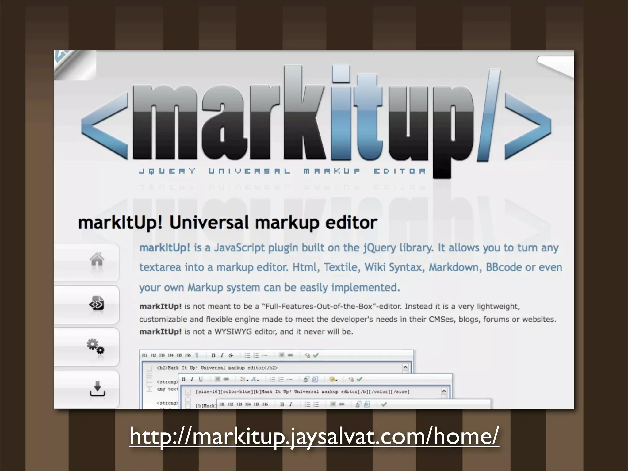 http://markitup.jaysalvat.com/home/
 