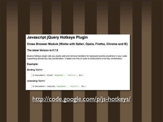 http://code.google.com/p/js-hotkeys/
 