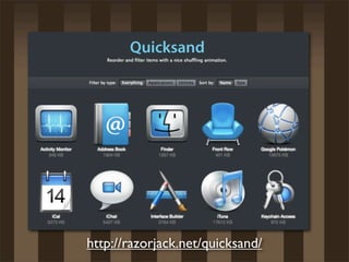 http://razorjack.net/quicksand/
 