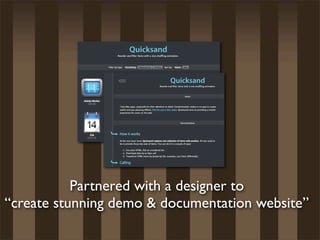 Partnered with a designer to
“create stunning demo & documentation website”
 