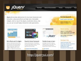 http://jqueryui.com/
 