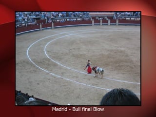 Madrid - Bull final Blow 