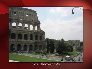 Rome - Colosseum & Arc 