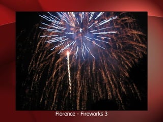 Florence - Fireworks 3 
