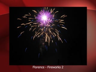Florence - Fireworks 2 