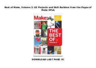 Best of Make, Volume 2: 65 Projects and Skill Builders from the Pages of
Make EPub
DONWLOAD LAST PAGE !!!!
New Series After ten years, Make: has become one of most celebrated magazines to hit the newsstands, and certainly one of the hottest reads. If you're just catching on to the Maker Movement and wonder what you've missed, this book contains the best projects and articles from the magazine. Find out what keeps Makers coming back to Make: with this assortment of DIY projects and articles selected by Make: 's editors. Learn to:Outfit your workshop and make some must-have toolsBuild electronic projects from actuators to antennaeMake things with Arduino and Raspberry PiCreate drones and robotsBuild noisemaking projects and musical instrumentsAugment your photo and video capabilitiesMake your own food, soap, ink, and more
 