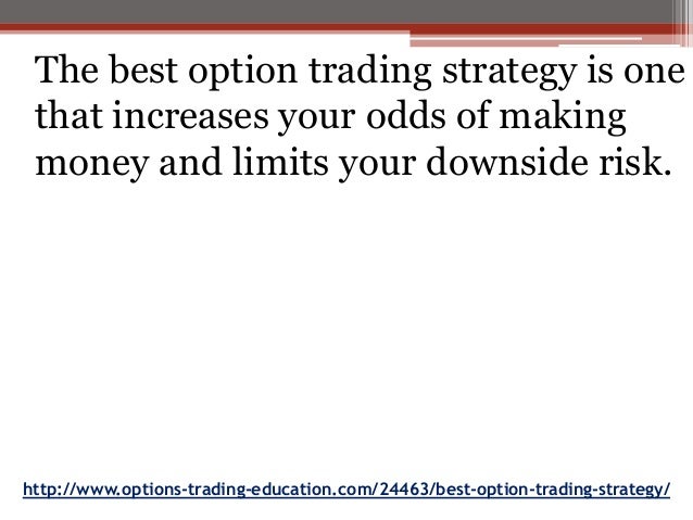 What is the best option trading strategy
