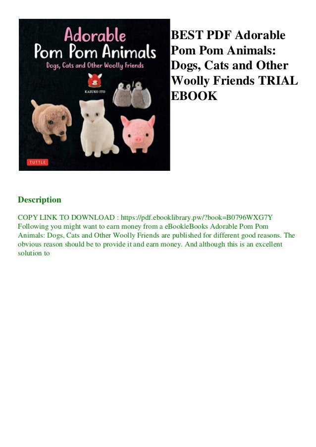 Best Pdf Adorable Pom Pom Animals Dogs Cats And Other Woolly Friends