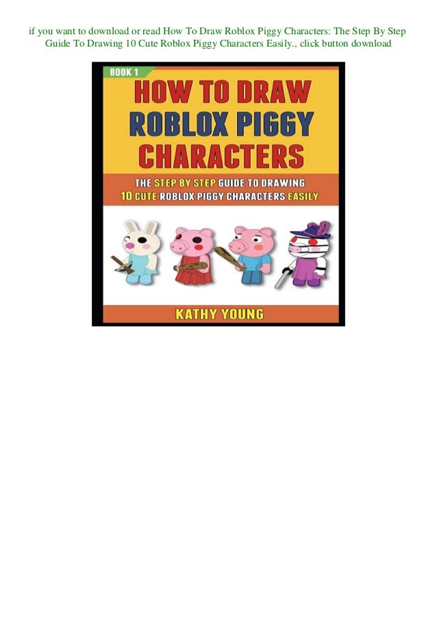 Best Pdf How To Draw Roblox Piggy Characters The Step By Step Guide T - piggy roblox guide