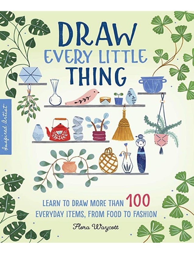 Best Pdf Inspired Artist Draw Every Little Thing Learn To Draw More T