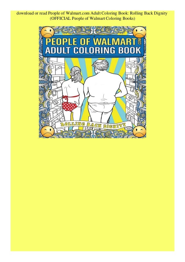 BEST PDF People Of Walmart.com Adult Coloring Book Rolling Back Digni… BEST PDF People Of Walmart.com Adult Coloring Book Rolling Back Digni…