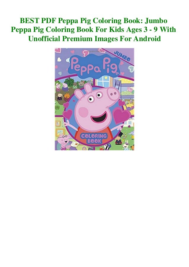 BEST PDF Peppa Pig Coloring Book Jumbo Peppa Pig Coloring Book For Ki… BEST PDF Peppa Pig Coloring Book Jumbo Peppa Pig Coloring Book For Ki…