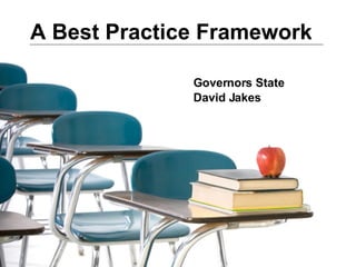 A Best Practice Framework Governors State  David Jakes 