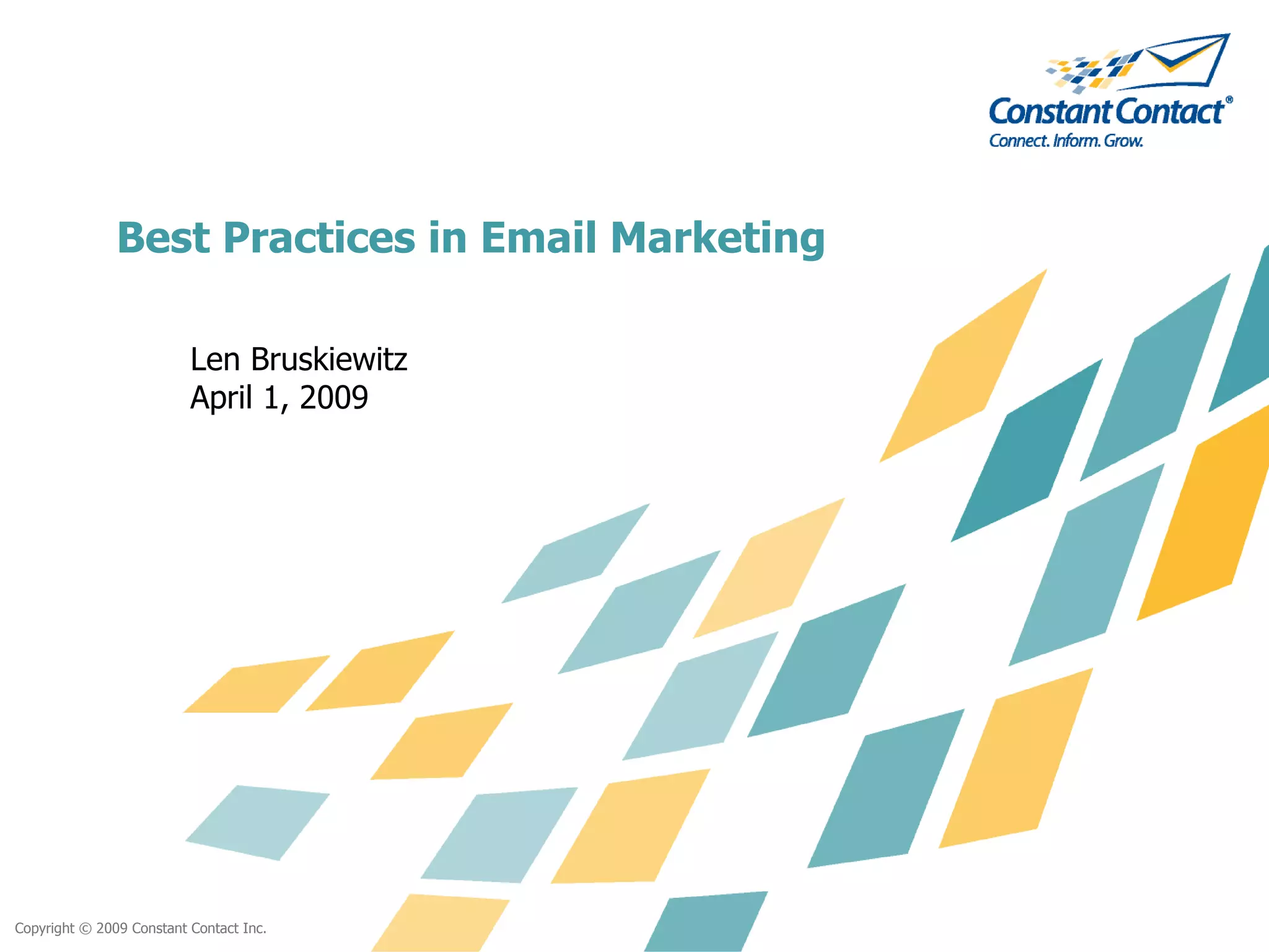 Best Practices in Email Marketing Len Bruskiewitz April 1, 2009 