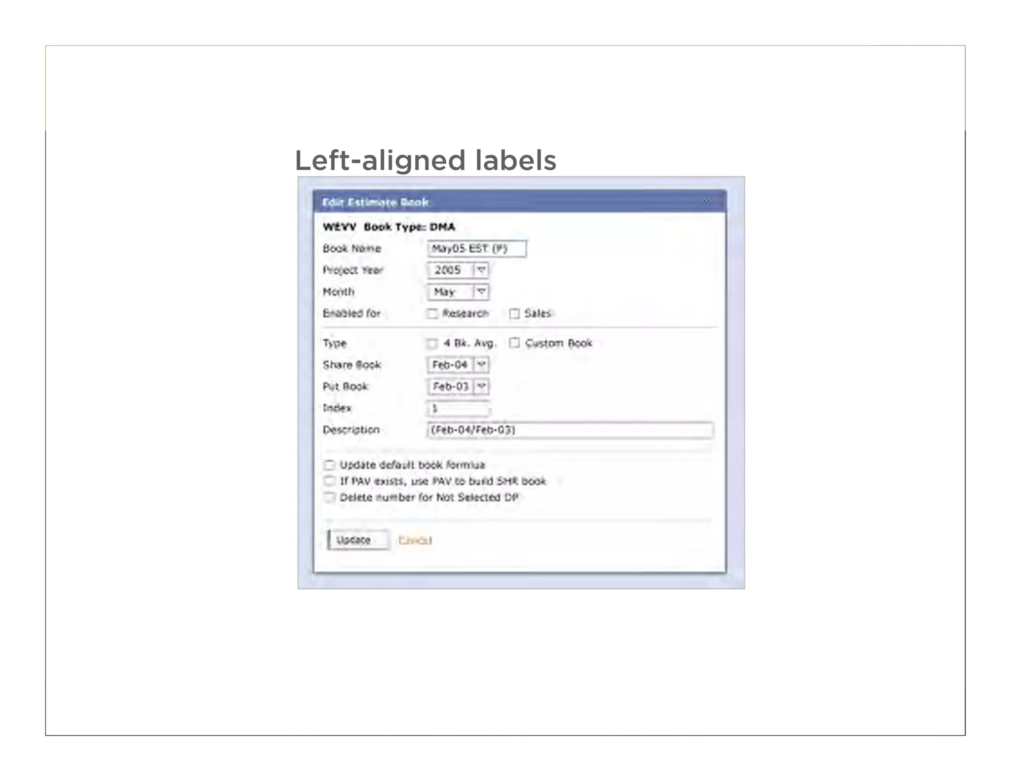 Left-aligned labels




                      25
 