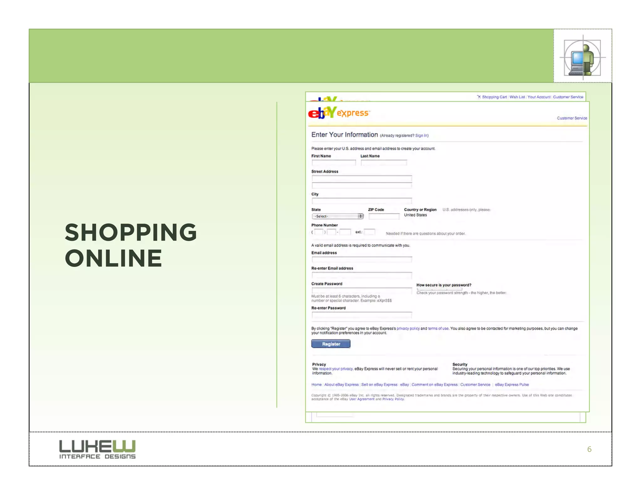 SHOPPING
ONLINE




           6
 