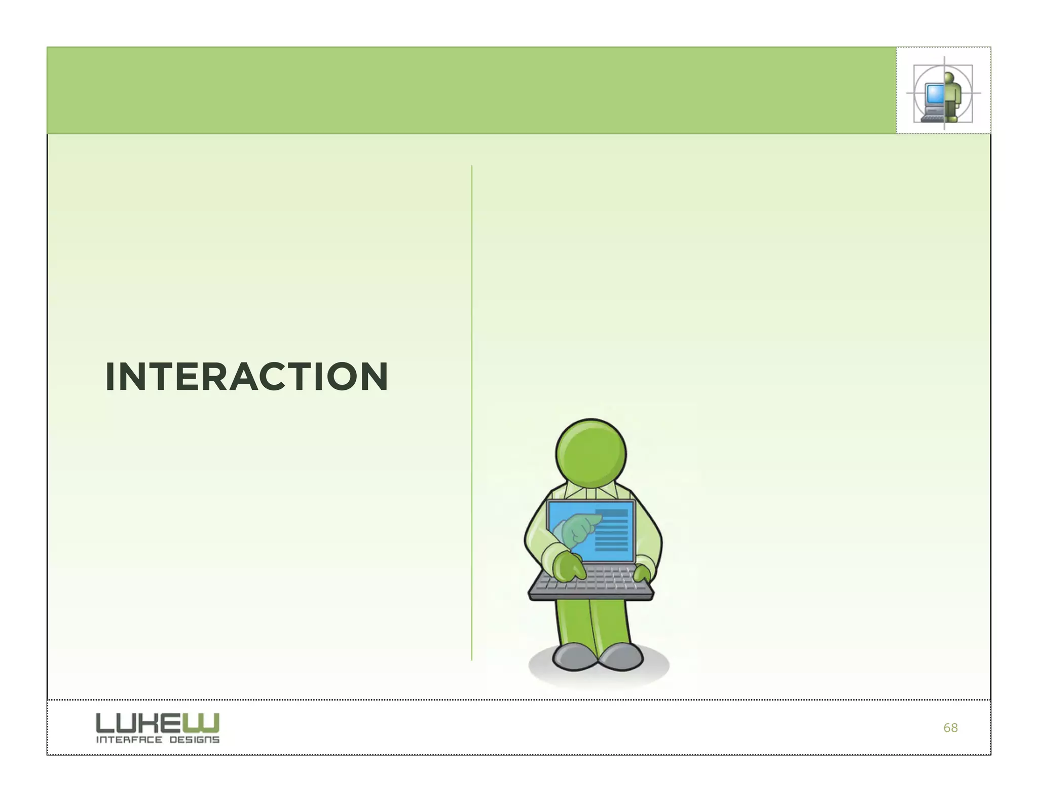 INTERACTION




              68
 