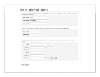 Right-aligned labels




                       23
 
