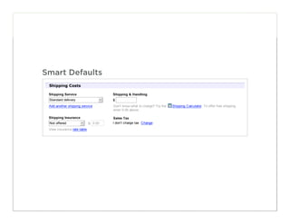 Smart Defaults




                 73
 