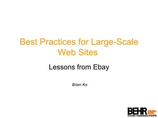 Best Practices for Large-Scale Web Sites  Lessons from Ebay Brian Ko 