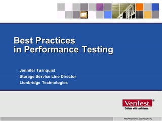 Best Practices in Performance Testing Jennifer Turnquist Storage Service Line Director Lionbridge Technologies 