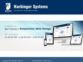 Copyright © Harbinger Systems www.harbinger-systems.com
 