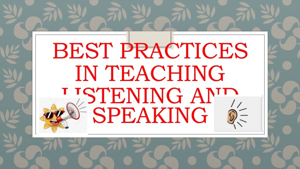 Best-Practices-in-teaching-Listening-and-Speaking.pptx