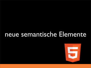 neue semantische Elemente
 