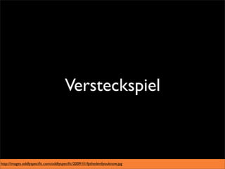 Versteckspiel



http://images.oddlyspeciﬁc.com/oddlyspeciﬁc/2009/11/fpthedevilyouknow.jpg
 