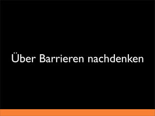 Über Barrieren nachdenken
 