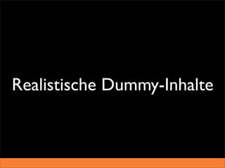 Realistische Dummy-Inhalte
 