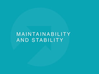 M A I N TA I N A B I L I T Y
A N D S TA B I L I T Y
 
