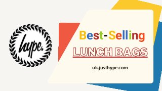 LUNCH BAGS
uk.justhype.com
Best-Selling
 