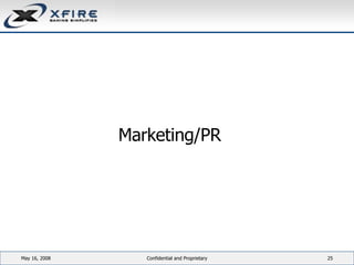 Marketing/PR June 3, 2009 Confidential and Proprietary 