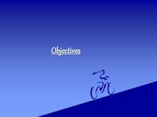 Objectives
 