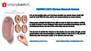 NENRENT S570 Wireless Bluetooth Earbuds
It is on the smaller side, so if you have smaller ear canals, these could still
wo...