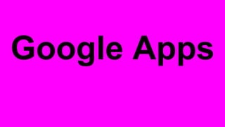 Google Apps
 