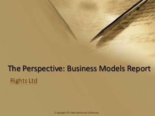 The Perspective: Business Models Report
Rights Ltd



             Copyright © Wondershare Software
 