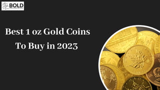 Best 1 oz Gold Coins
To Buy in 2023
 