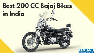 Best 200 CC Bajaj Bikes
in India
 