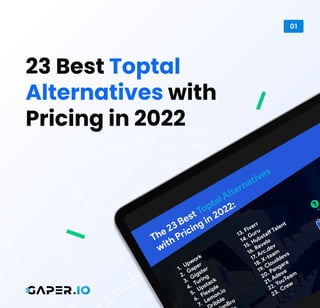 23 Best
with
Pricing in 2022
Toptal
Alternatives
01
 