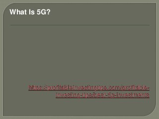 What Is 5G?
 